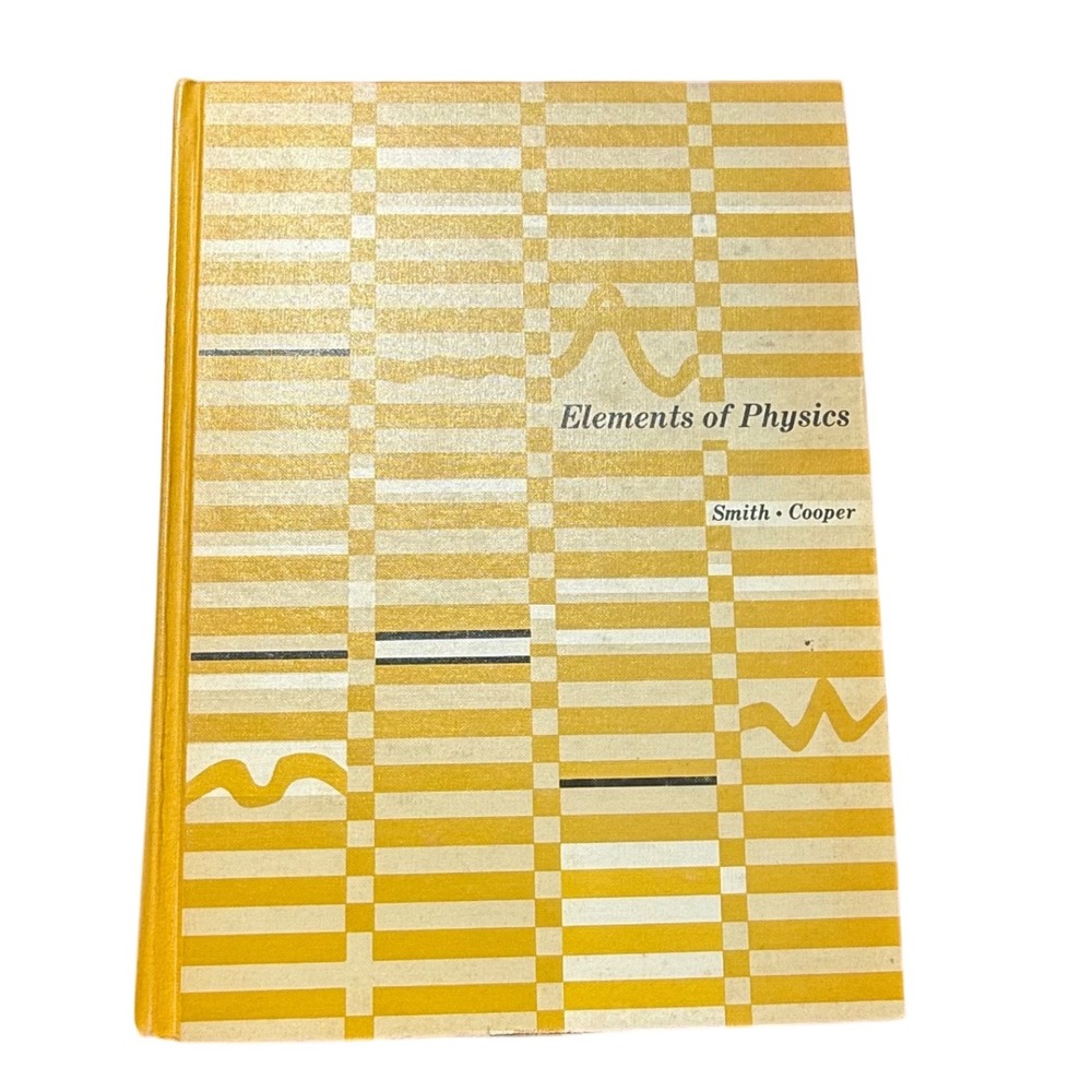 McGraw-Hill Elements of Physics Smith Cooper Vintage Textbook‎ Yellow Cover